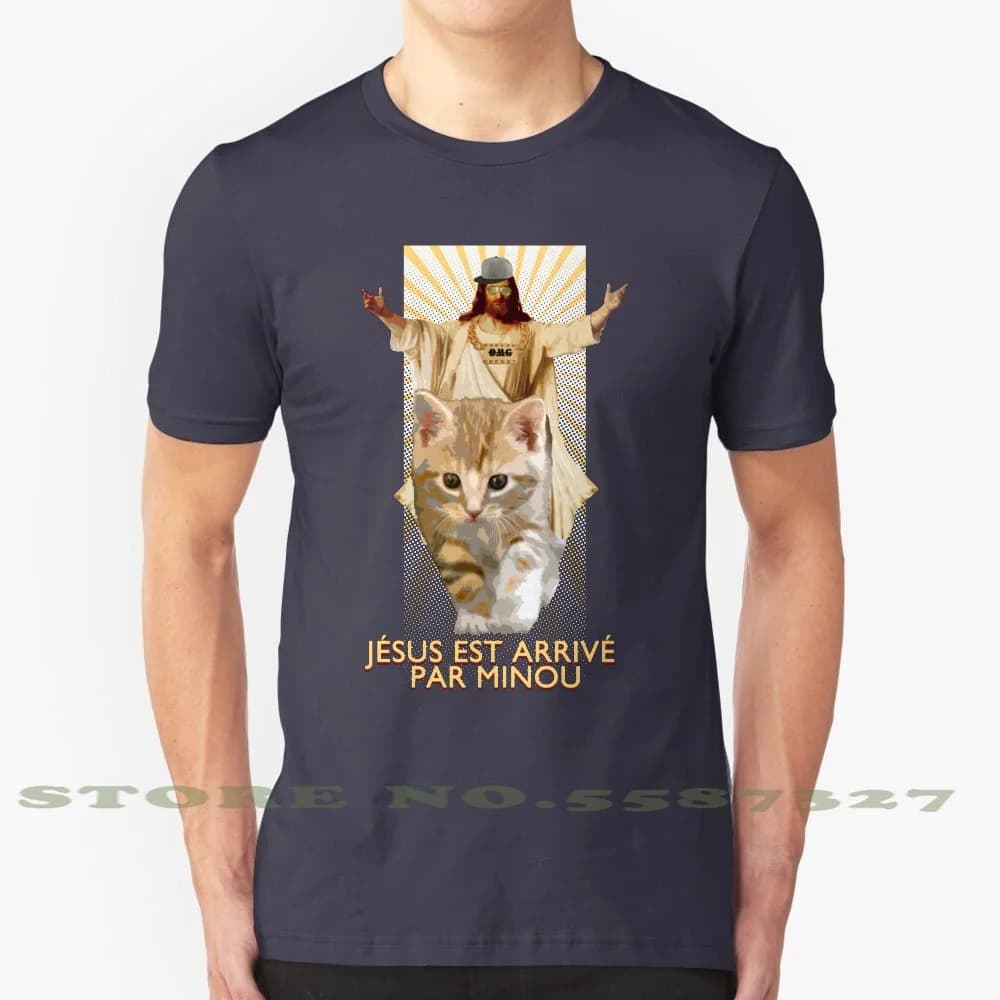 Jesus Est Arrivé Par Minou 100% Cotton T-Shirt Religion Jesus Chris Kittycat Kitten God Omg Wtf