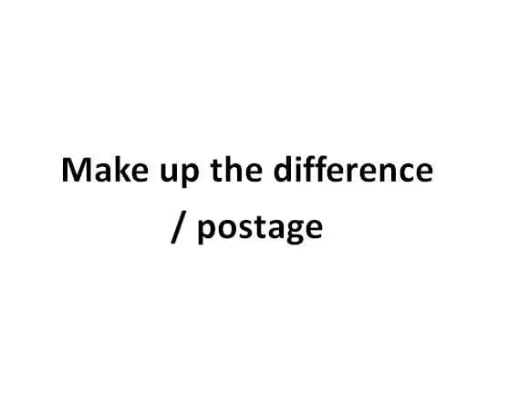 Make up the difference / postage