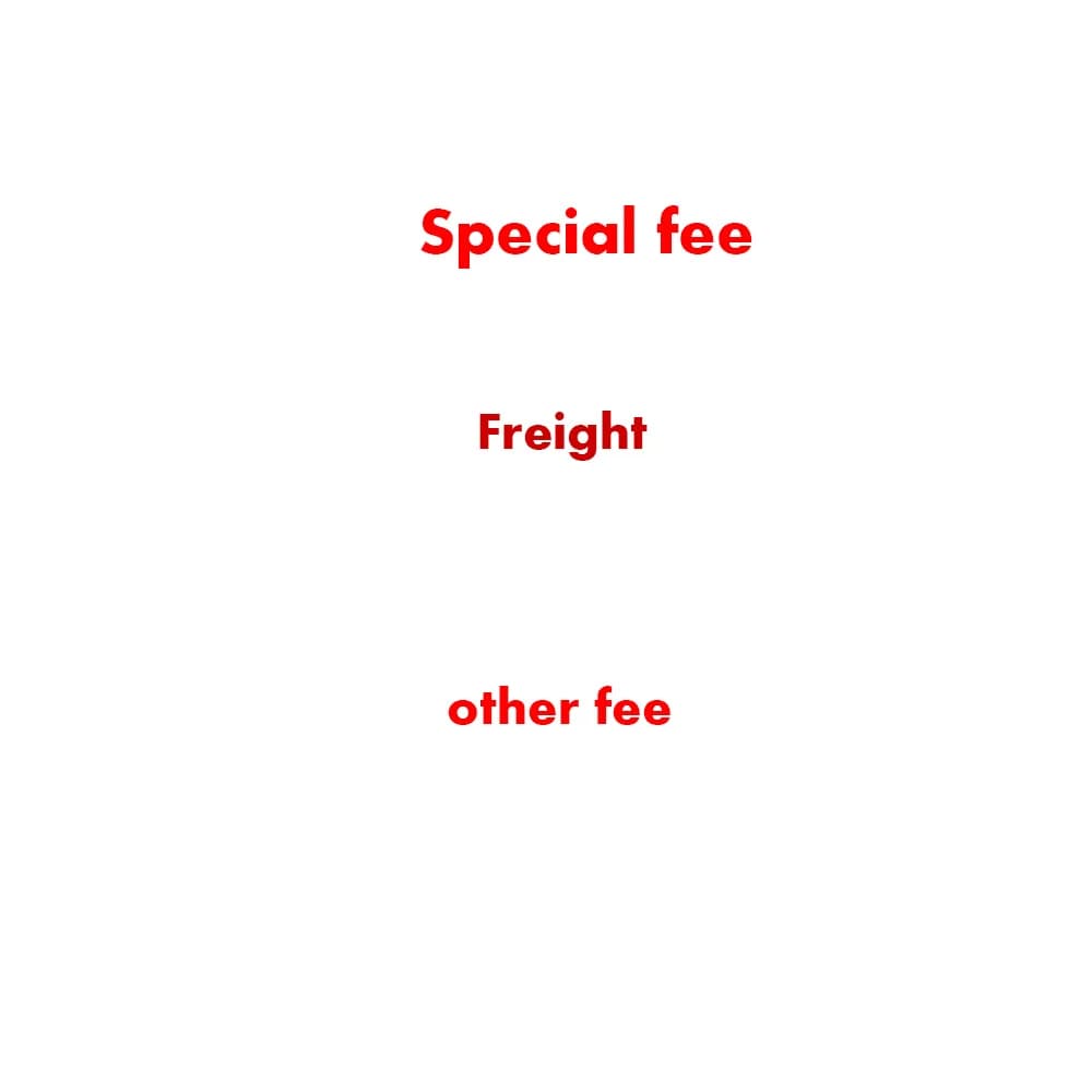 Only used to make up the Extra fee please note (please conact us before ordering)