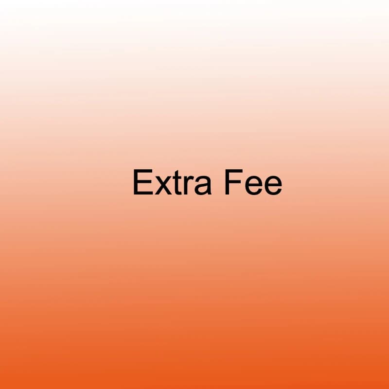 Extra Fee for refund or shipping cost