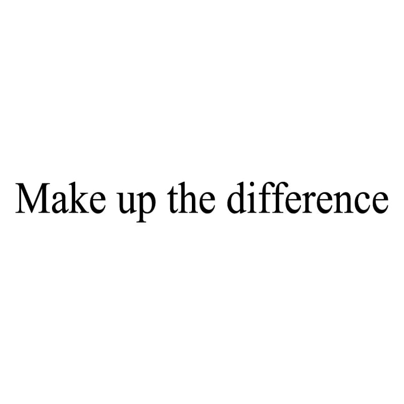 Make up the difference/tip $0.2