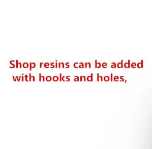 Resin Products Add Hooks and Holes.