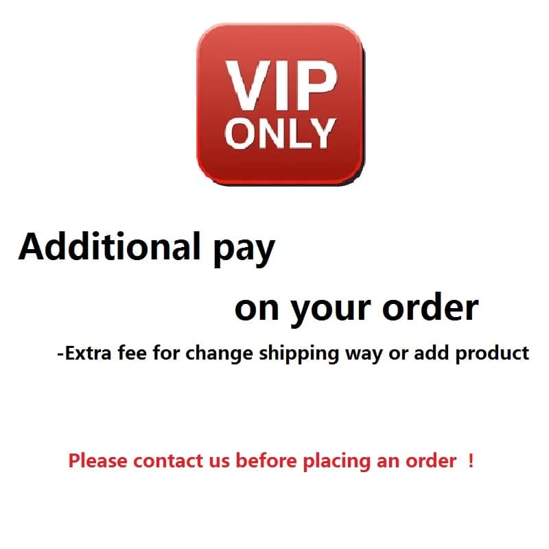 Additional pay on your order ( Use for add product / For Make up for the difference in price )