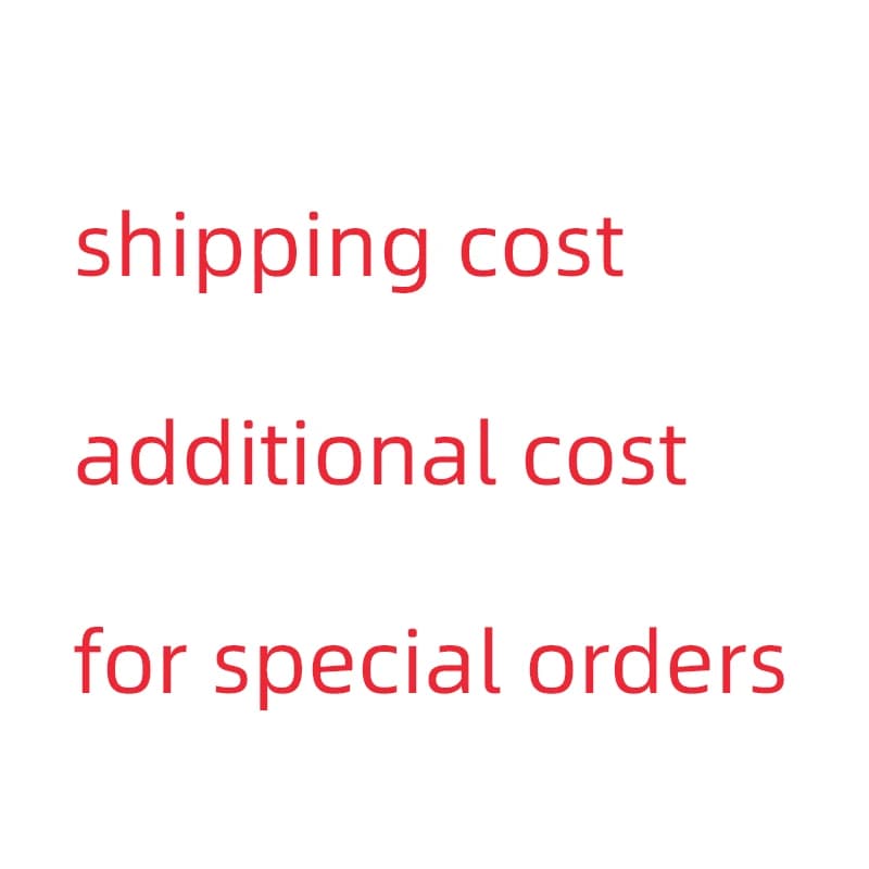 Shipping and Additional cost for special orders