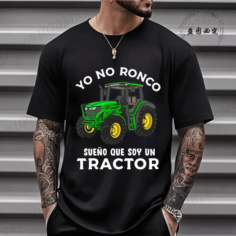 Tshirt Yo No Ronco Sueño Que Soy Un Tractor Agricultor Granjero Humor T Shirt Camiseta Summer T Shirts Tops Streetwear T-shirts