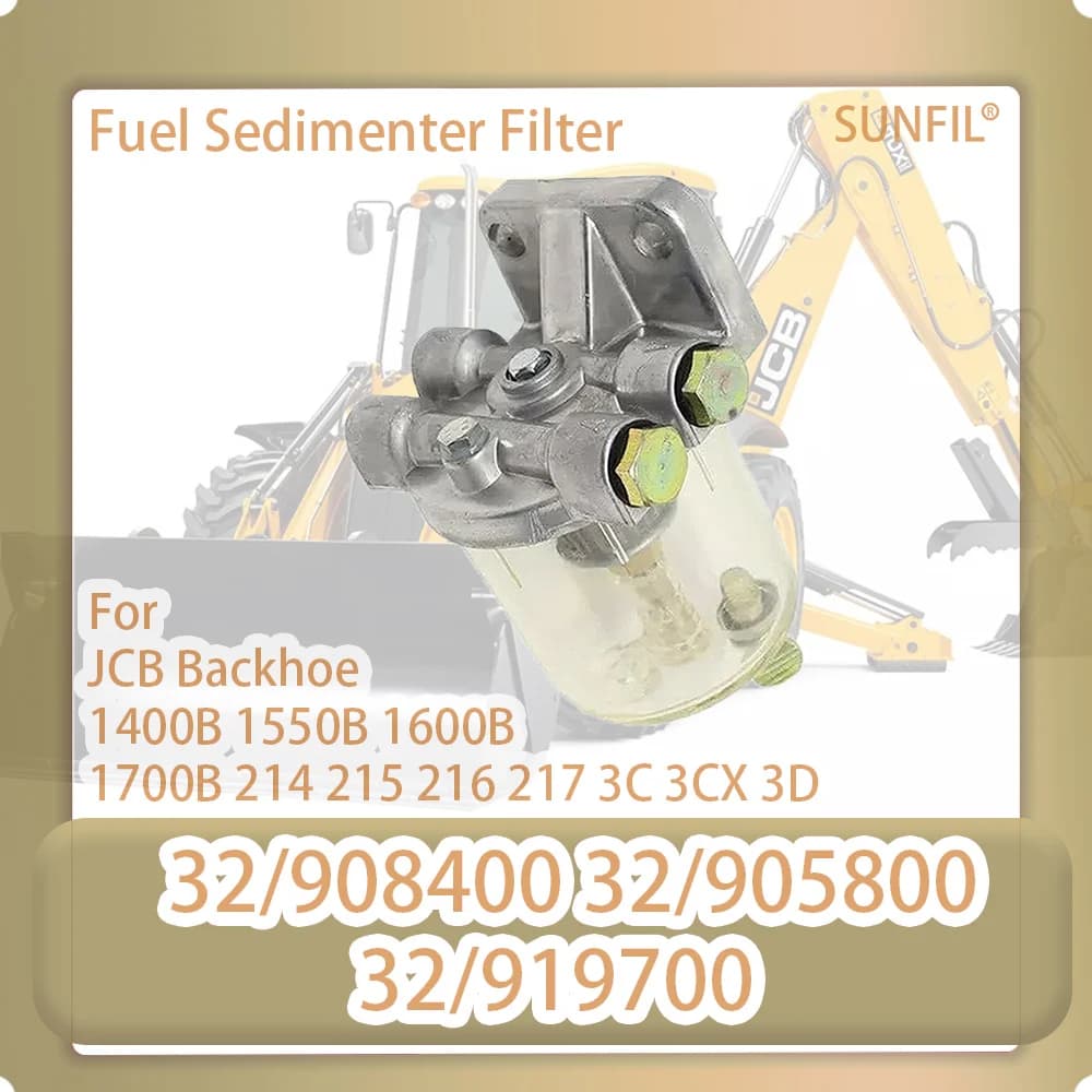 32/908400 32/905800 32/919700 32/925630 Fuel Sedimenter Filter  For JCB Backhoe 1400B 1550B 1600B 1700B 214 215 216 217 3C 3CX