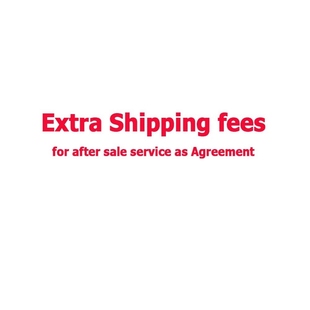 Extra Fee for shipment or other after sale service agreement (without contact, not order this after sale link)