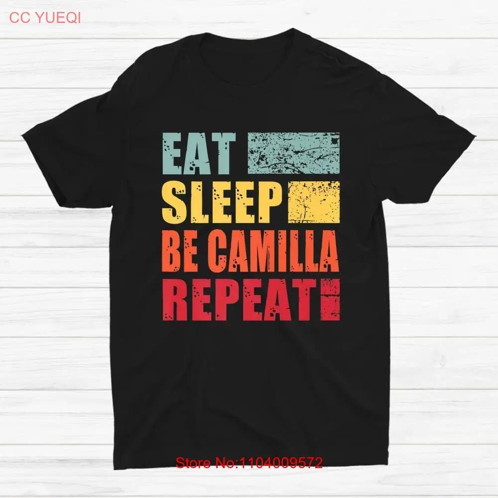 ! Personalized Name Eat Sleep Be Camilla T-shirt Size S-5XL