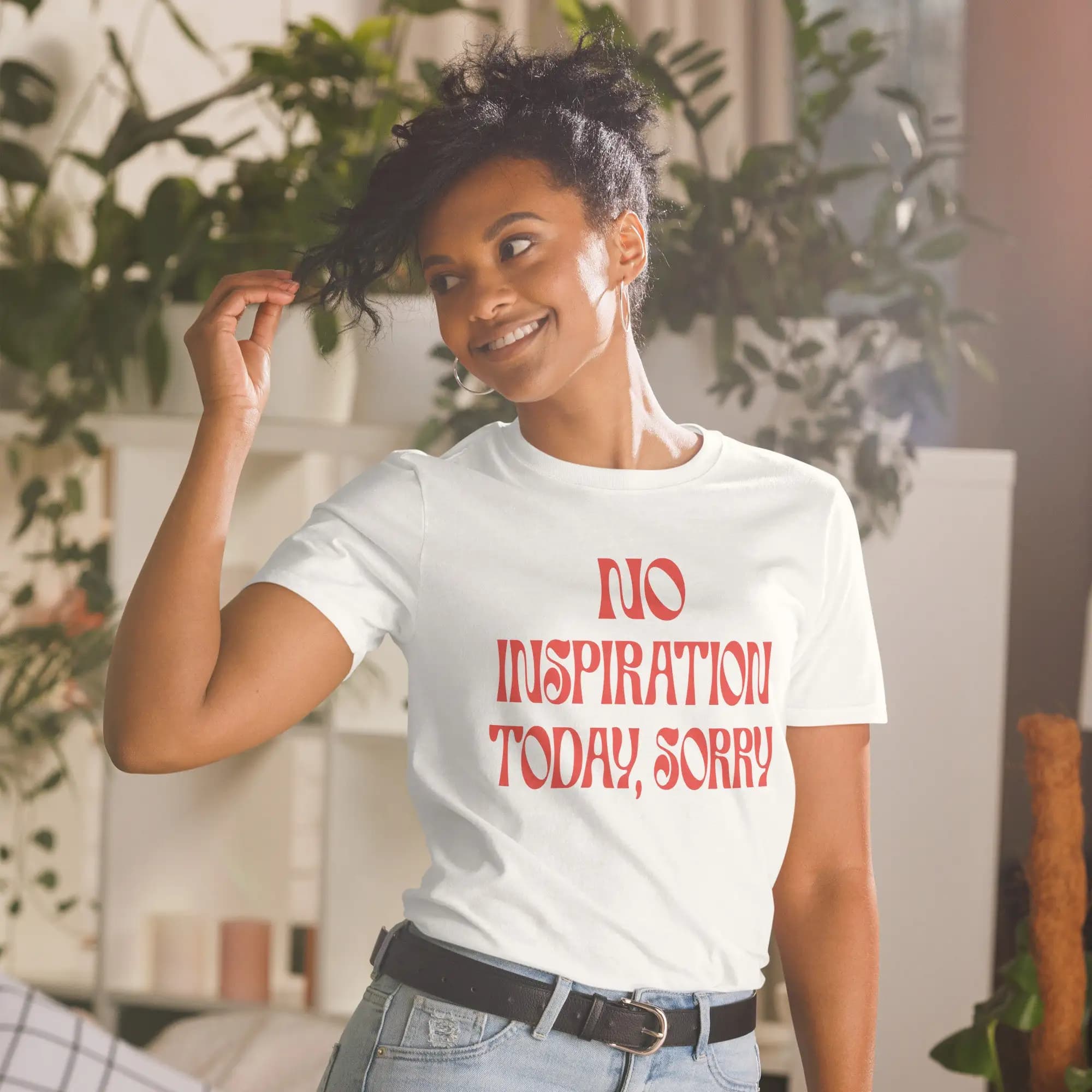 No Inspiration Today I'M Sorry T Shirt Funny Idea Tee Meme Gift Inspirational