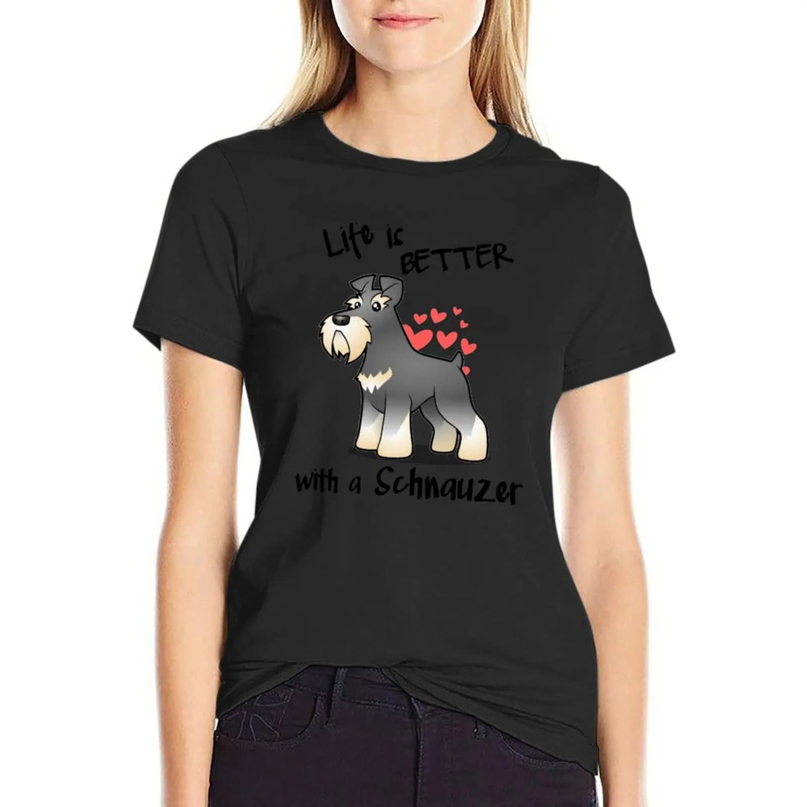 Life's better with a Schnauzer T-Shirt oversized cute clothes summer top ariat shirts for Women