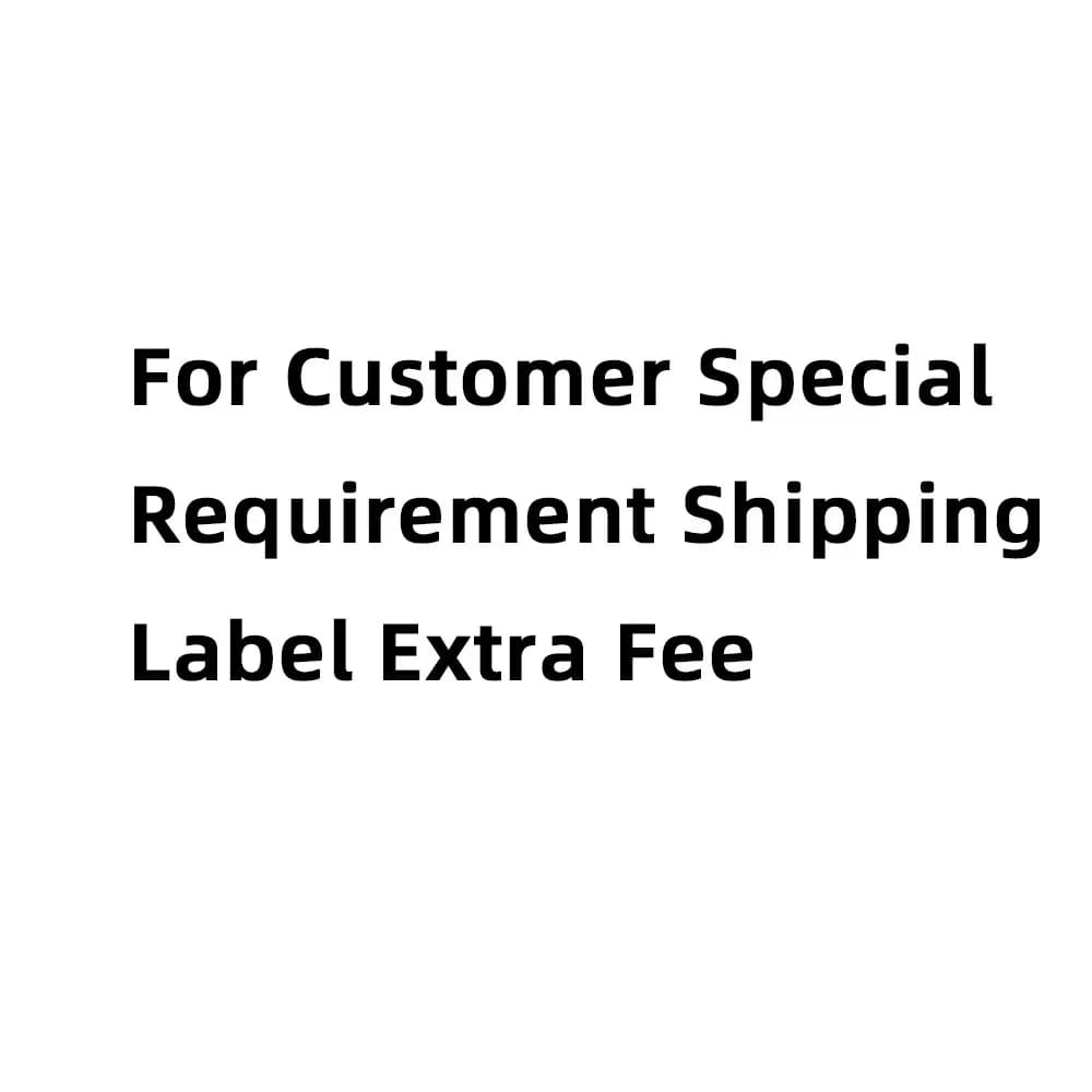 For Customer Special Requirement Shipping Label Extra Fee