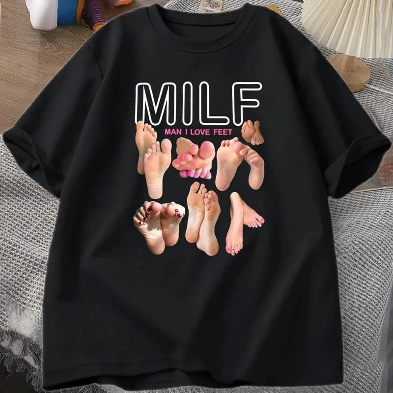 MILF Man I Love Feet Funny Graphic T-Shirt Women Short Sleeve O-Neck T Shirt Streetwear Harajuku Tee Female Clothes