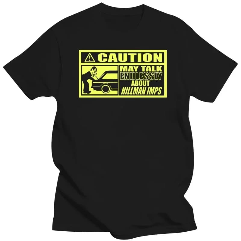 New Unisex Funny Tops Caution classic car t-shirt - May Talk Endlessly About.....Hillman Imp New T Shirts Funny Tops Tee summer