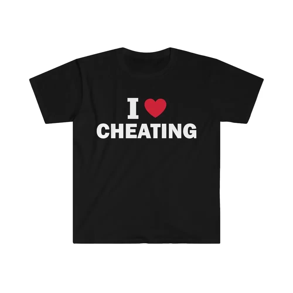 I Love Cheating T Shirt Humor Funny Meme Offensive Satire