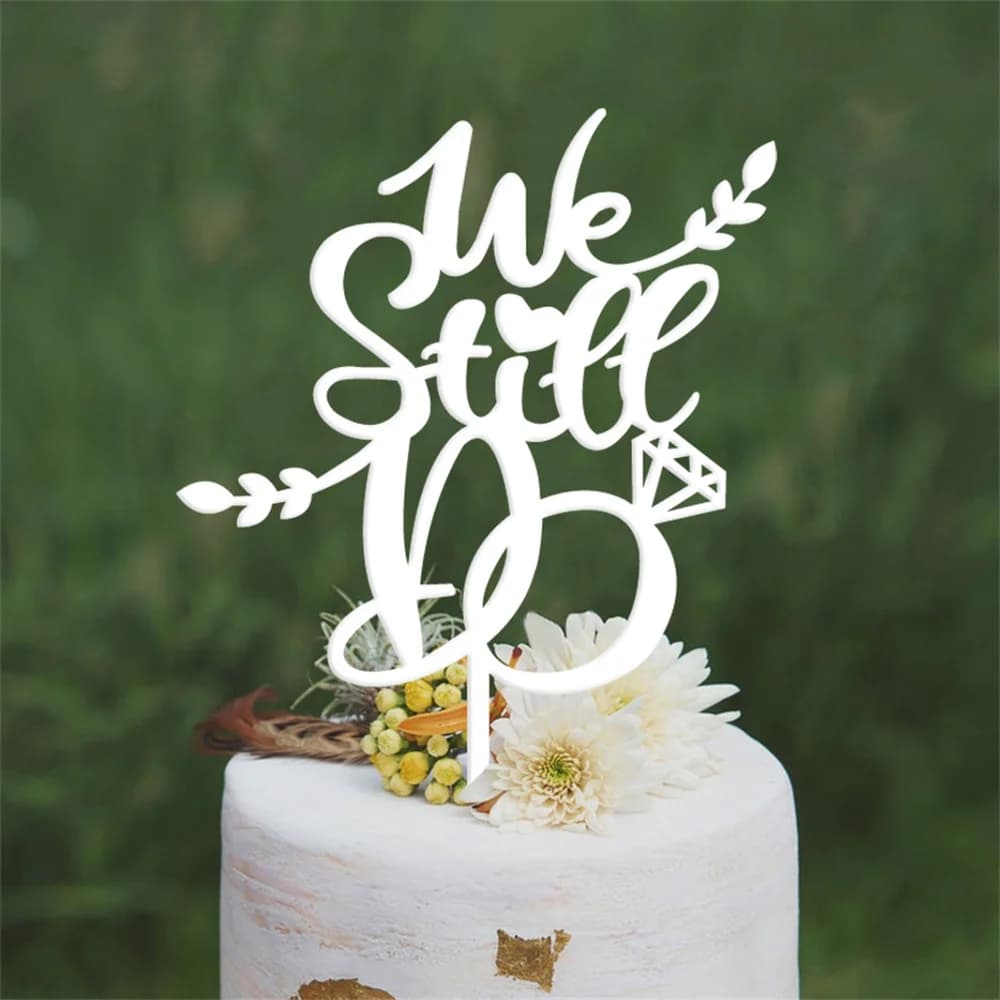 We Still Do Wedding Cake Topper Acrylic Wood Happy Anniversary Vow Renewal Bride And Groom Rustic Party Decorations