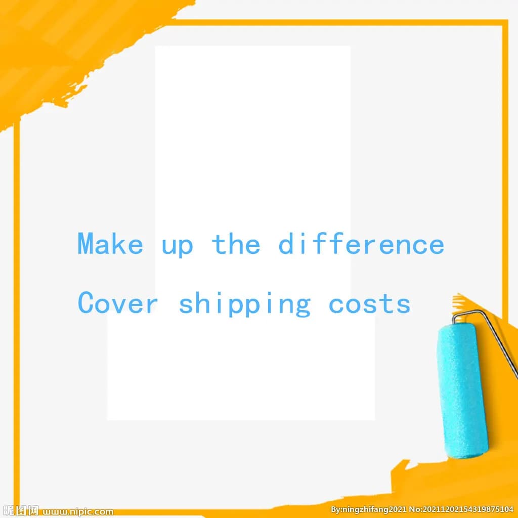 Make up the difference   Cover shipping costs