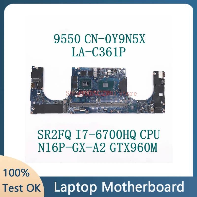 CN-0Y9N5X 0Y9N5X Y9N5X W/SR2FQ I7-6700HQ CPU Mainboard For XPS 15 9550 Laptop Motherboard AAM00 LA-C361P GTX960M GPU 100% Tested