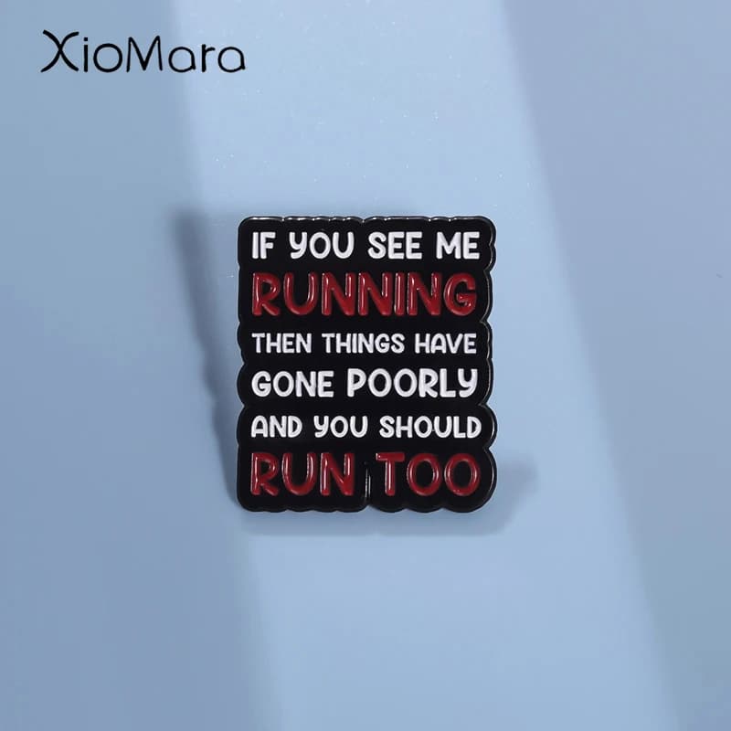 Keep Sports Enamel Pins Custom IF YOU SEE ΜΕ RUNNING AND YOU SHOULD RUN TOO Brooches Lapel Badges Jewelry Gift for Friends