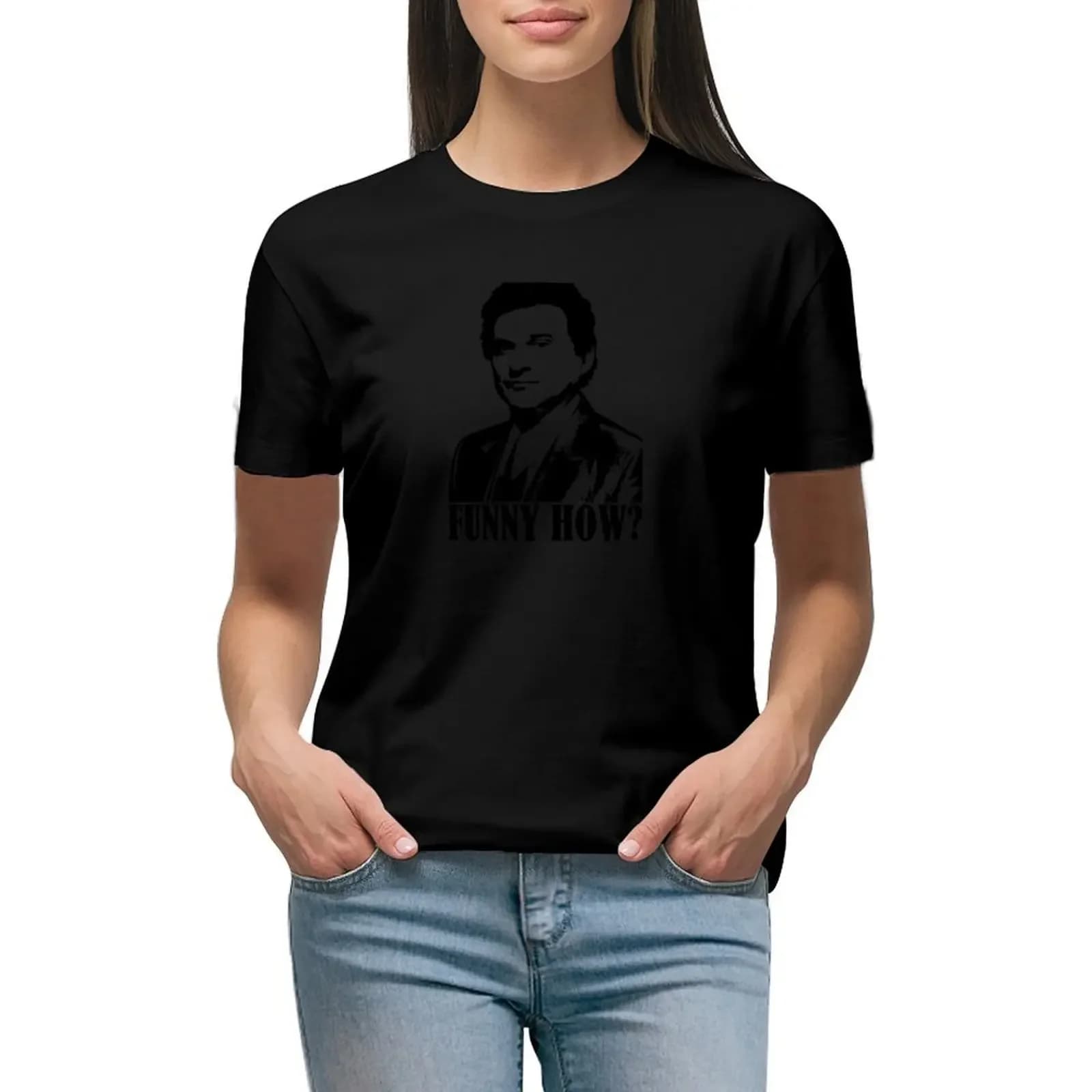 Goodfellas Joe Pesci Funny How? Tshirt T-Shirt plain summer top Short sleeve tee summer tops t-shirt dress for Women long