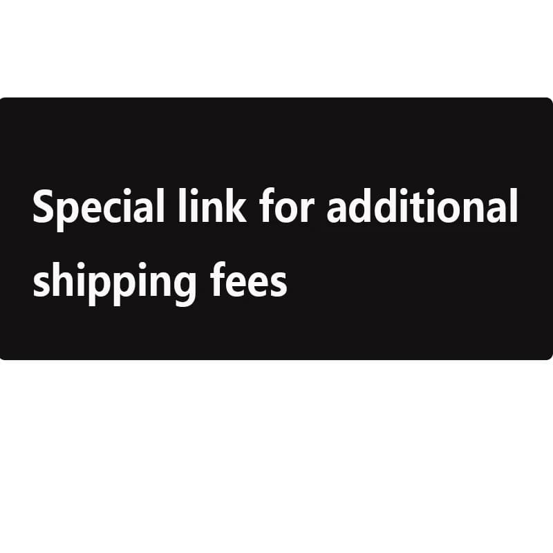 Special link for additional shipping fees