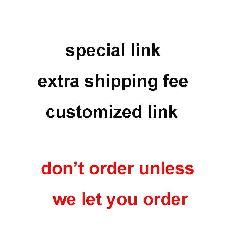 Special Link / Extra Shipping Fee/ Customized Link