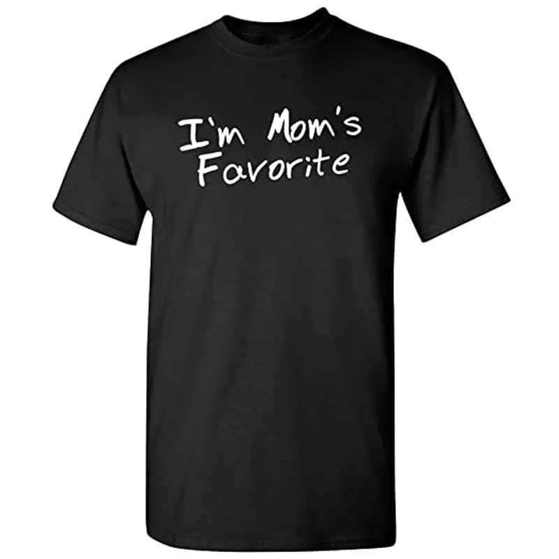 I'm Mom's Favorite Funny T Shirt Letters Printed Graphic Novelty Sarcastic Saying Tee Fashion Short Sleeve Blouses Novelty Gift