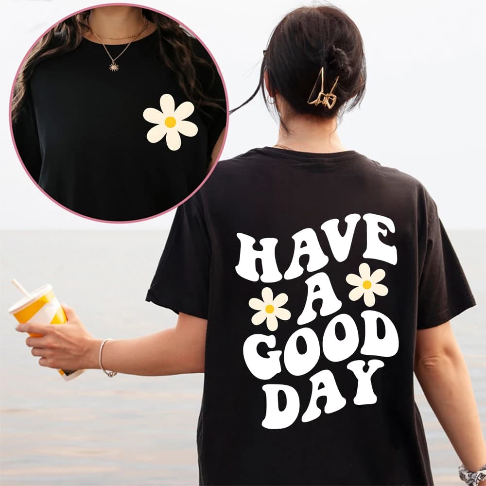 Have A Good Day Women T-shirts Aesthetic Trendy Words on Back Graphic Y2k Tops Short Sleeve Hip Hop Tees Shirts Female Clothing