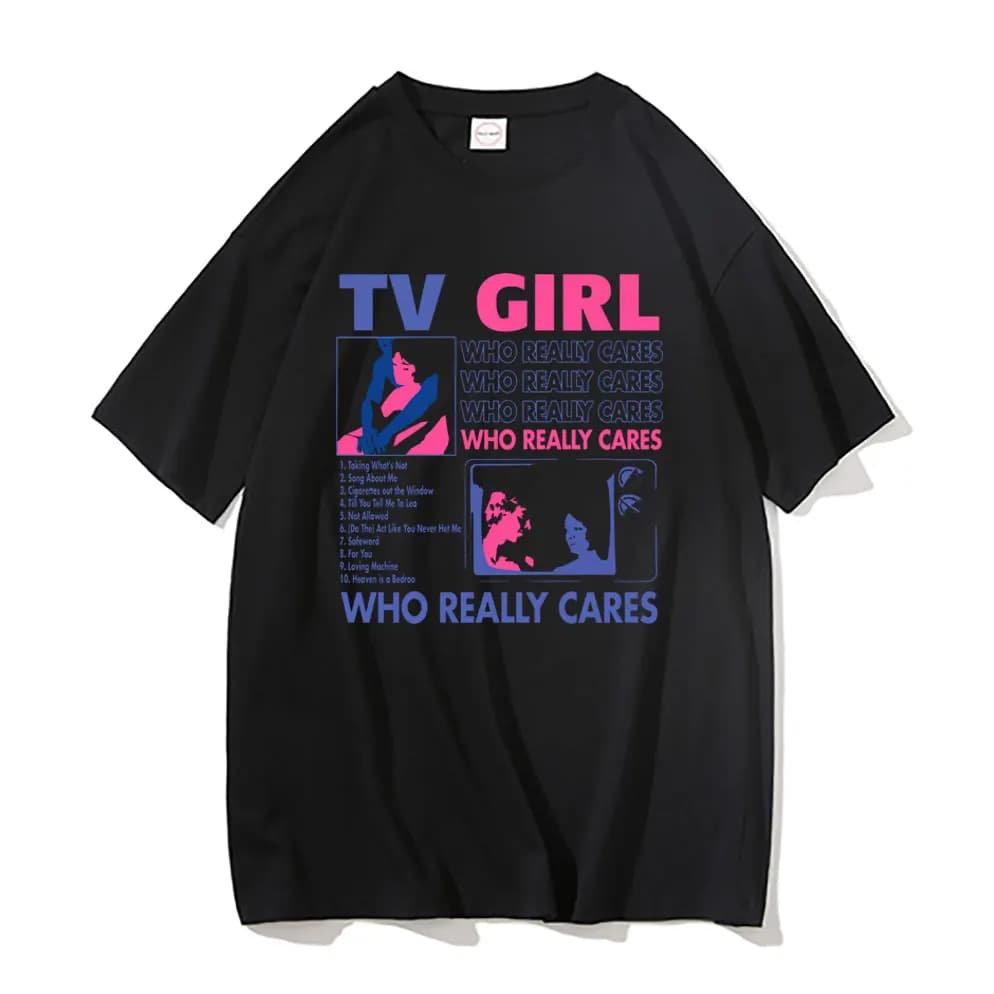 TV Girl Who Really Cares Graphic Print T-shirts Men Women Fashion Vintage Oversized Tshirt Short Sleeve Male 100% Cotton T Shirt