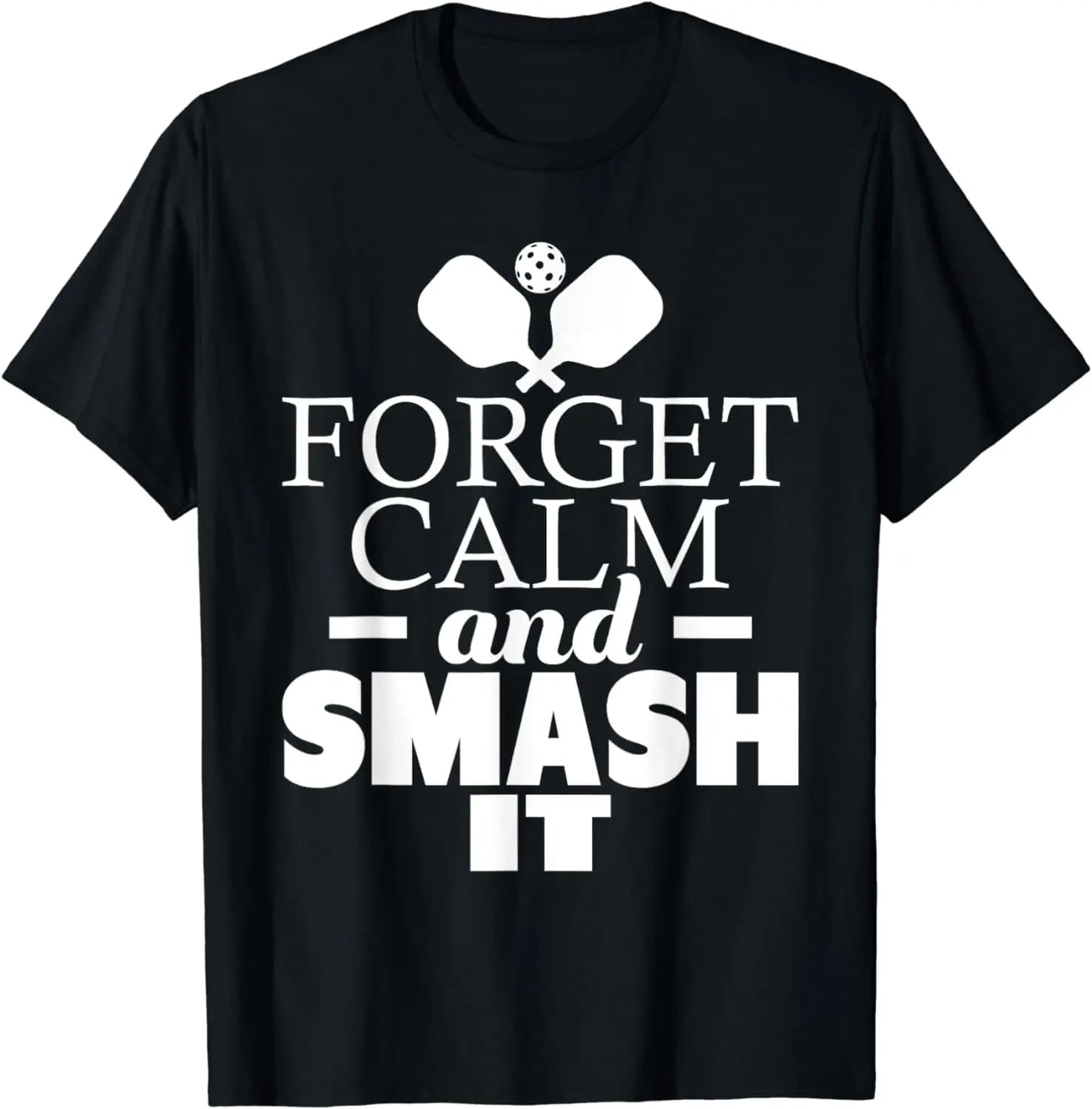 Forget Calm and Smash It Funny Pickleball Player Paddleball T-Shirt Vintage Classic Fashion Streetwear O-neck Short-sleev Cotton