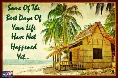 METAL SIGN USA MADE 8"X12" BEST DAYS AHEAD! INSPIRATIONAL TIKI BAR BEACH DECOR