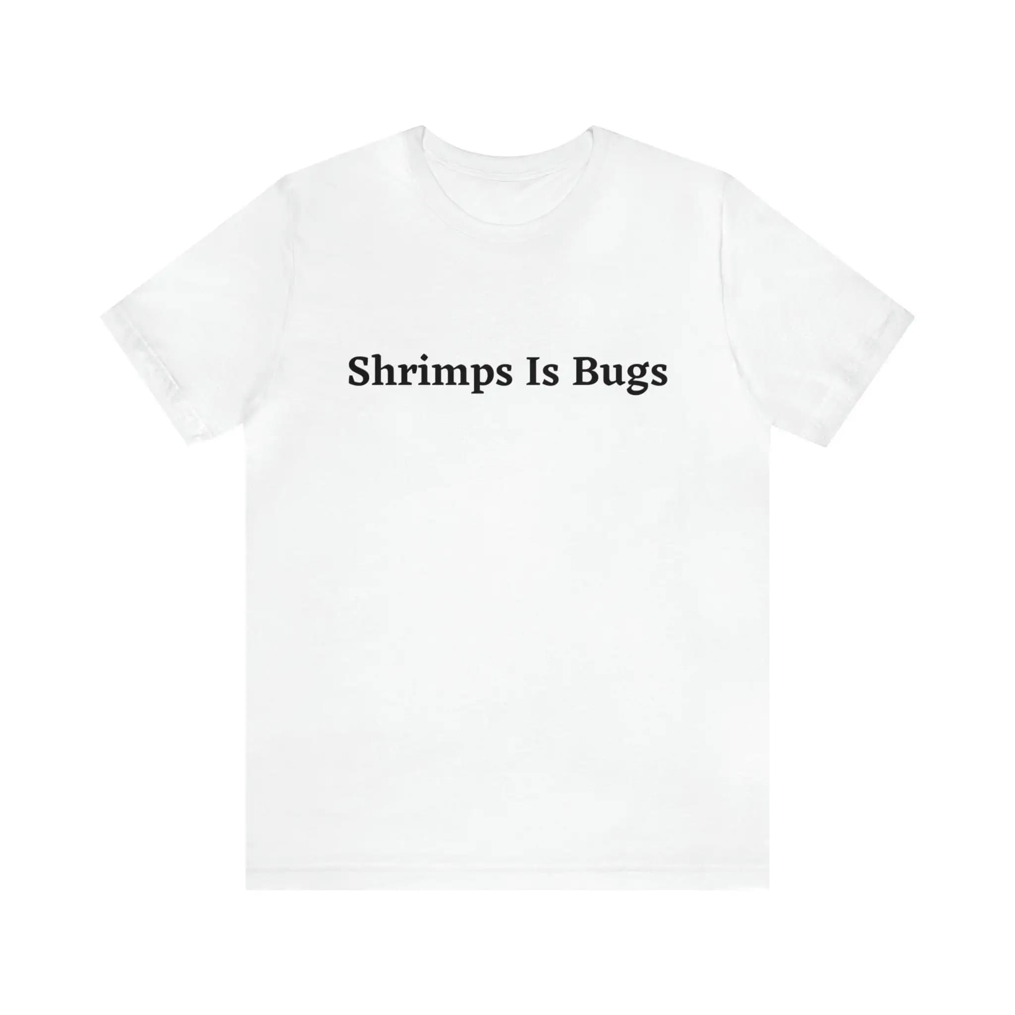 Shrimps Is Bugs Lettering Only White Jersey  T Shirt