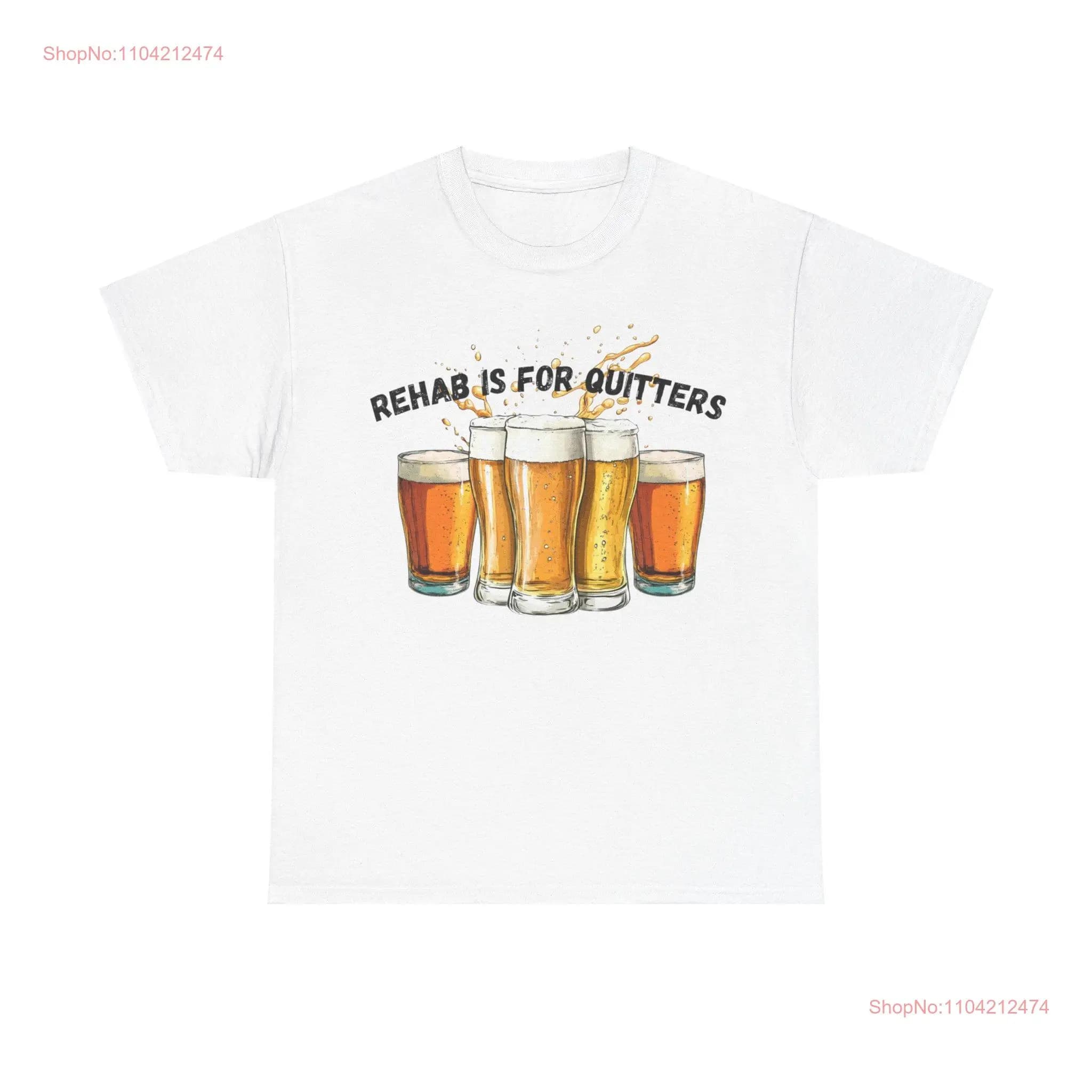 Rehab is for Quitters T shirt Top Vintage Retro funny meme gift mens womens unisex long or short sleeves