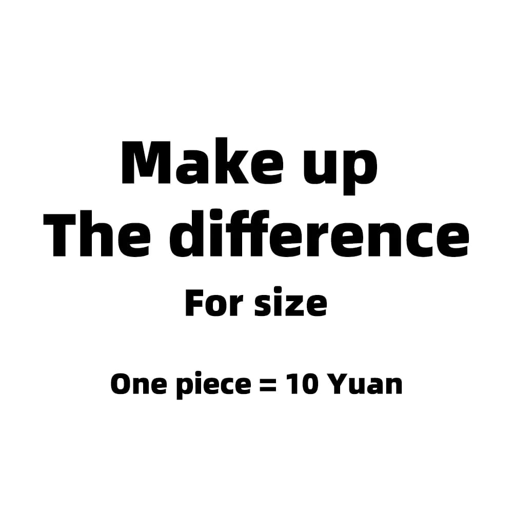 One piece is equal to 10 CNY for Make up the difference