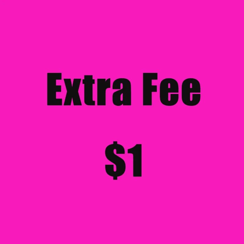 Extra Fee,Just For The Difference 1piece = $1 555