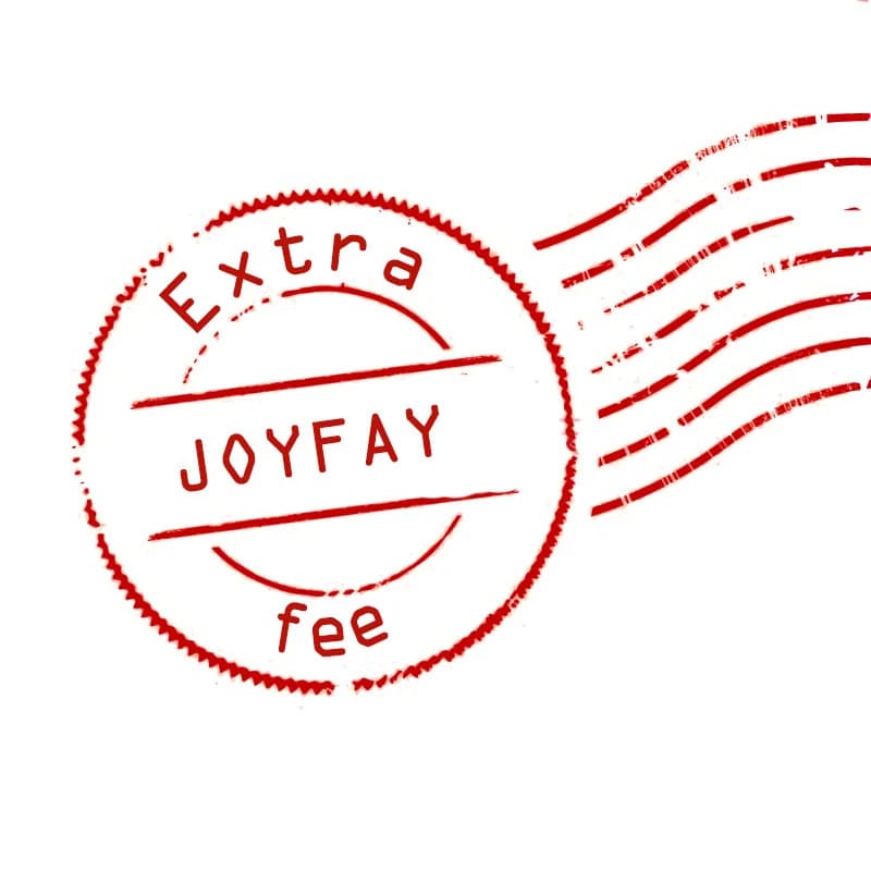 EXTRA FEE --JOYFAY