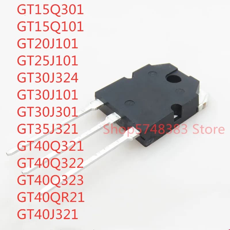 10PCS GT15Q301 GT15Q101 GT20J101 GT25J101 GT30J324 GT30J101 GT30J301 GT35J321 GT40Q321 GT40Q322 GT40QR21 GT40Q323 GT40J321 TO-3P