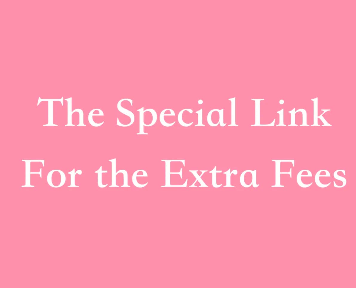 The special link for the extra fees