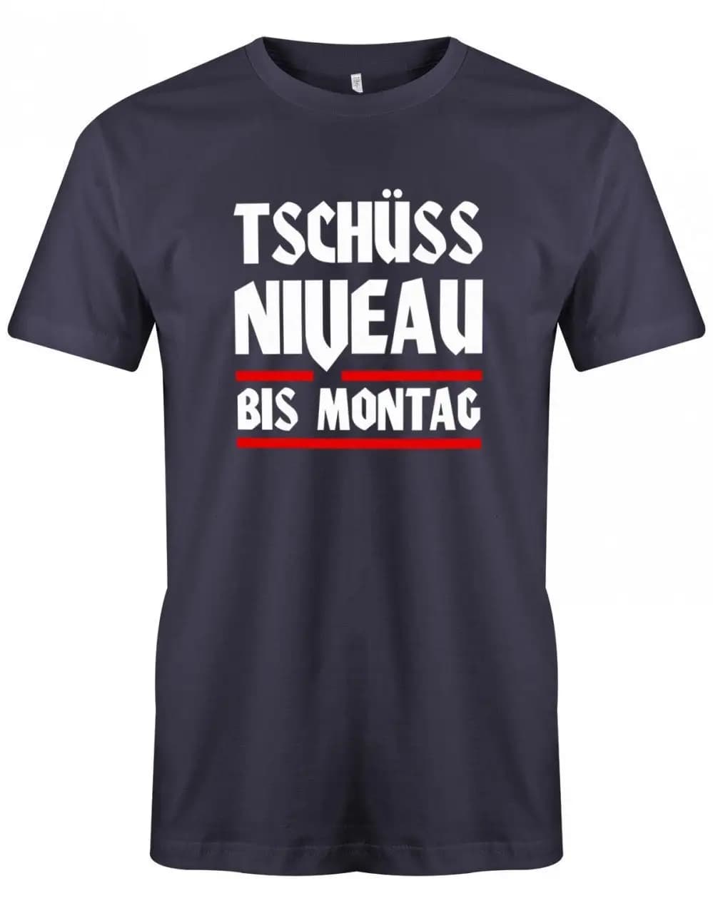 Lustige Sprüche T Shirt Tschüss Niveau Bis Montag Fun Mit Sprüchen Männer