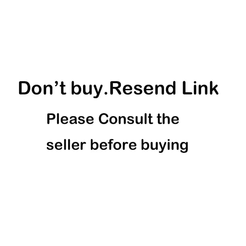 Special Use Link for Order Resend Don’t buy Please consult the seller before buying