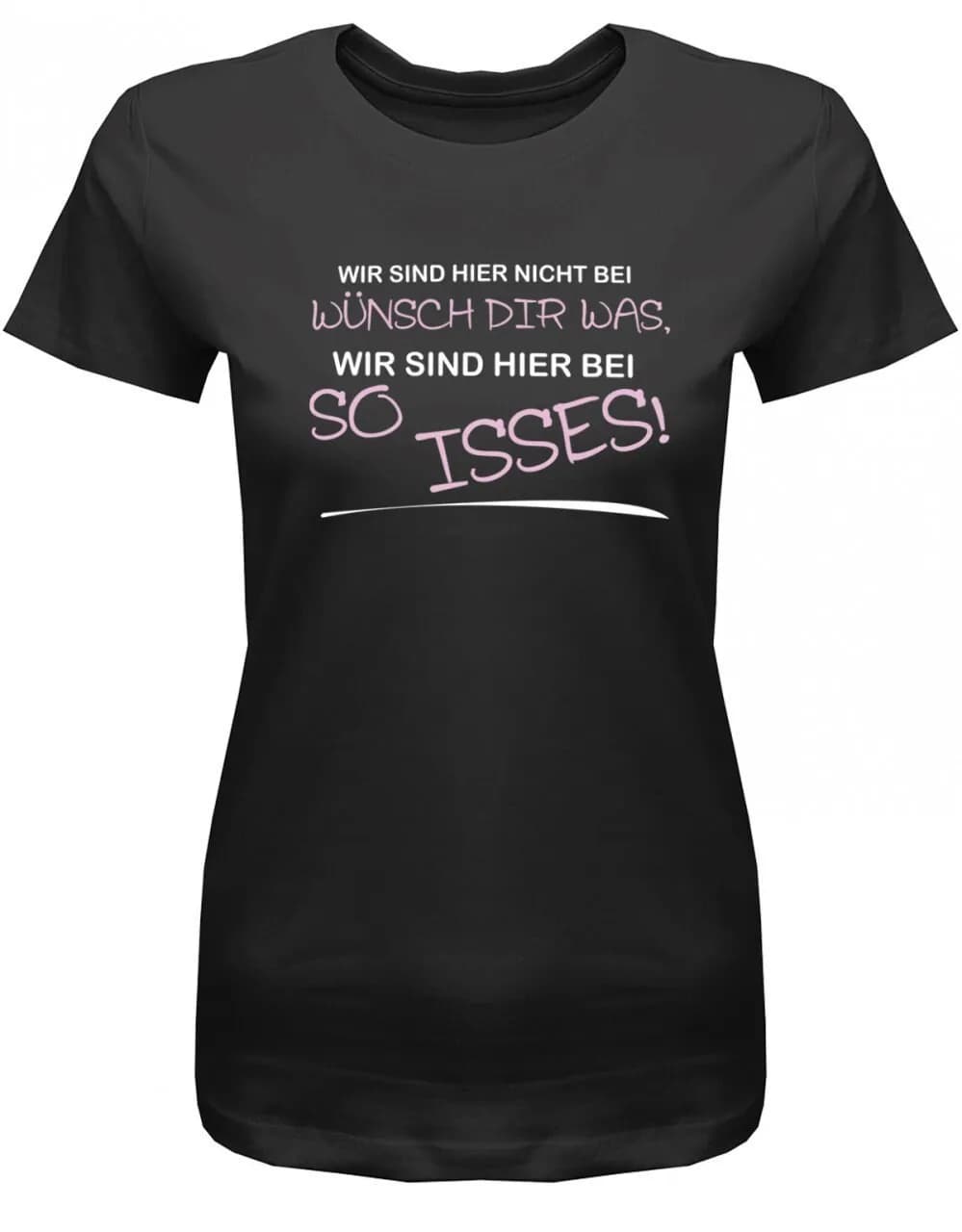 Wir Sind Hier Nicht Bei Wünsch Dir Was Lustige Sprüche Damen T Shirt