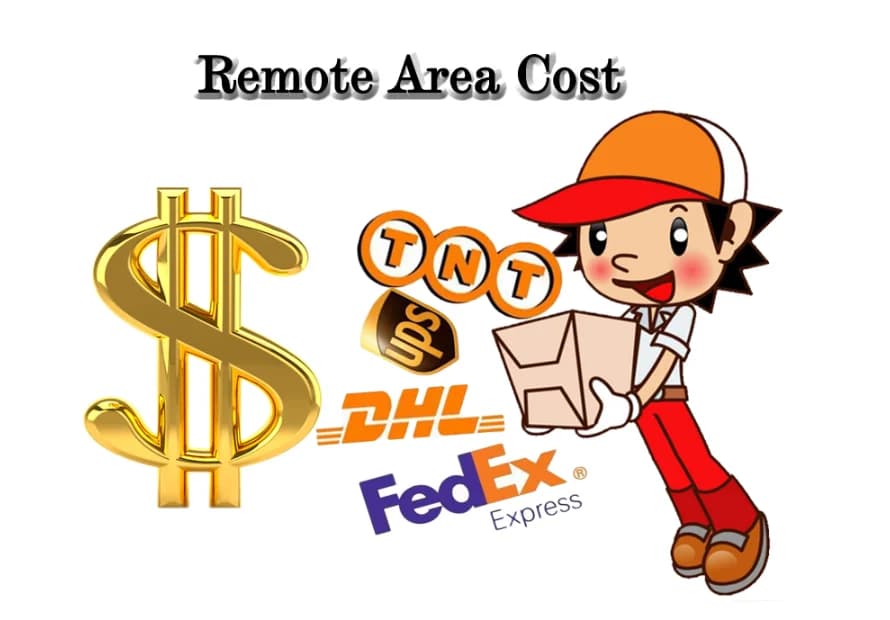For the buyers about the remote area cost and Extra Shipping Fee