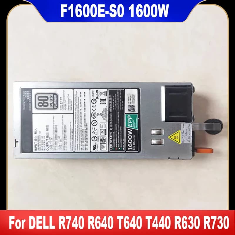 F1600E-S0 Original For DELL R740 R640 T640 T440 R630 R730 R730XD Power Supply 1600W D1600E-S1 095HR5 0T4GCW 0D5W1N XHHF8 D5W1N
