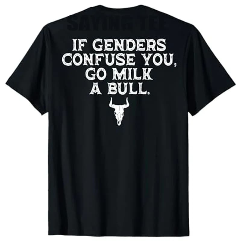 If Genders Confuse You Go Milk A Bull (on Back) T-Shirt Men's Fashion Designer Graphic Saying Tee Short Sleeve Blouses Dad Gifts