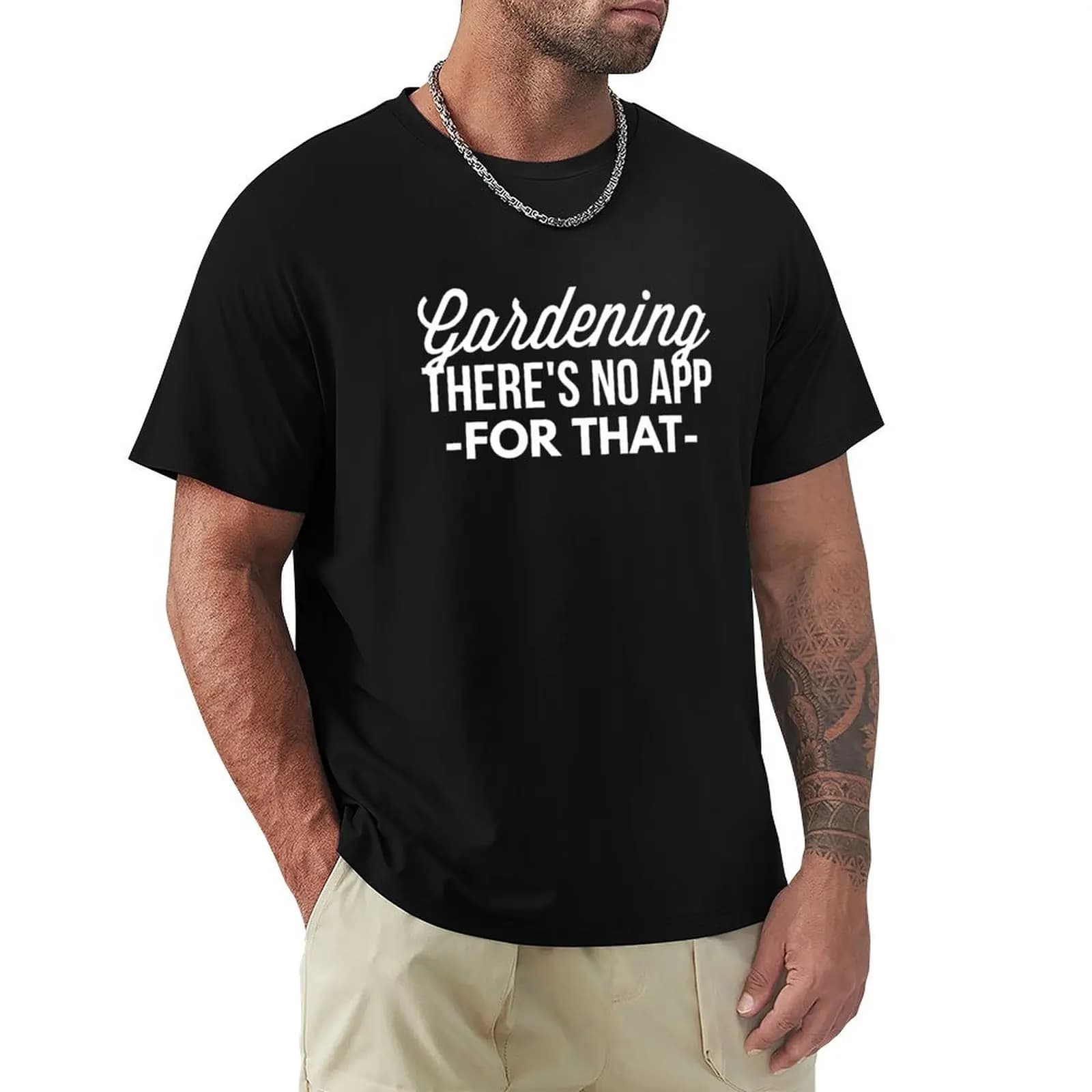 Gardening there's no app for that T-Shirt cute tops vintage clothes Short sleeve tee men