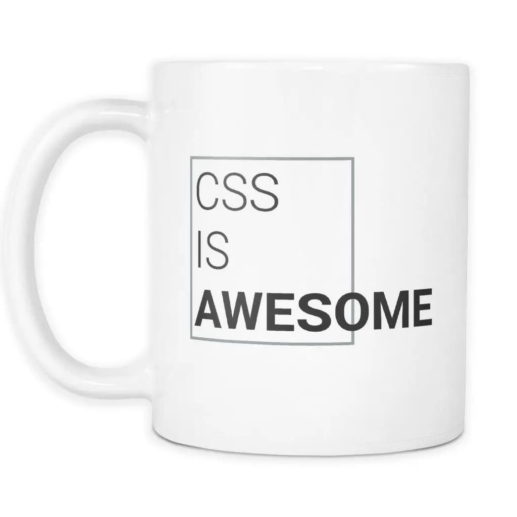 CSS Is Awesome Coffee Mug Programmer Web Developer HTML11oz Ceramic Tea Cup