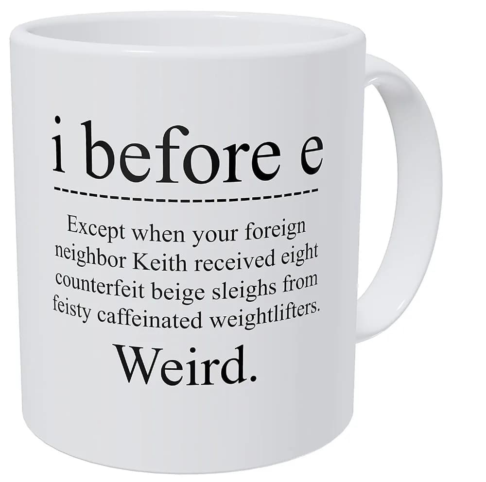 I Before E Weird Grammar Teacher Coffee Mug - 11 Ounces